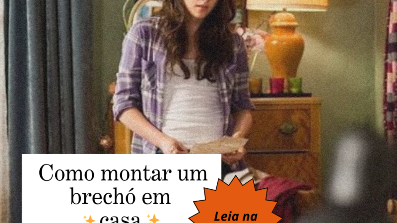 Como montar um brechó em casa com pouco dinheiro: guia completo para iniciantes